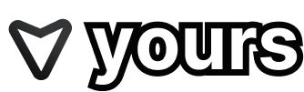 YOURS